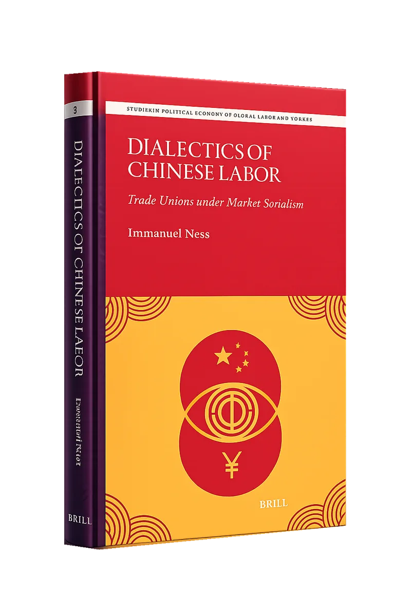 Cover of Dialectics of Chinese Labor by Immanuel Ness
